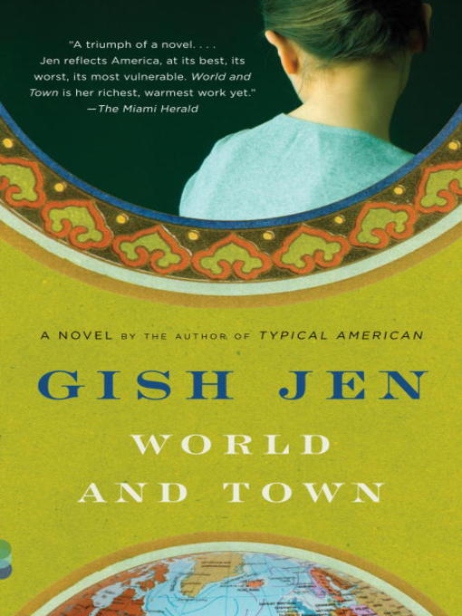 Title details for World and Town by Gish Jen - Available
